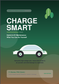 CHARGE SMART: Hybrid & EV Maintenance - What You Can Do Yourself